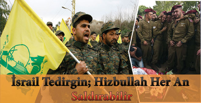 İsrail'i Hizbullah Korkusu Sardı!